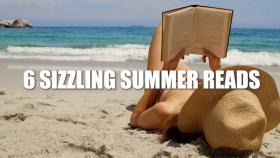 6 Sizzling Summer Reads