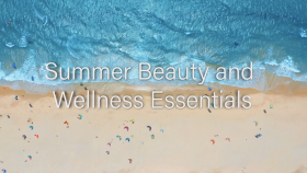 Summer Beauty and Wellness Essentials to Start the Season