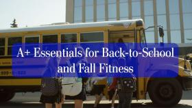 A+ Essentials for Back-to-School and Fall
