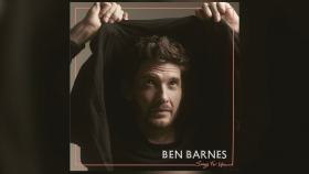 Chronicles of Narnia and Westworld Actor Ben Barnes adds Recording Artist to his repertoire with the Release of his first EP Songs For You