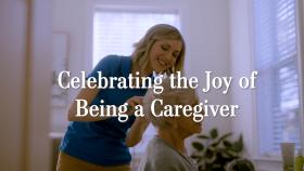 Celebrating the Joy of Being a Caregiver