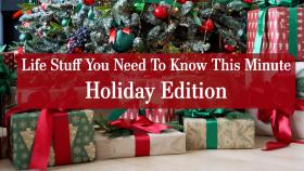 Life Stuff You Need to Know: Holiday Edition