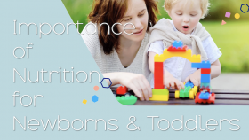 The Importance of Nutrition in Newborn and Toddler Cognitive Development