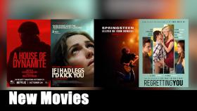 New Movies: Regretting You, Springsteen: Deliver Me From Nowhere, If I Had Legs I'd Kick You, and A House of Dynamite