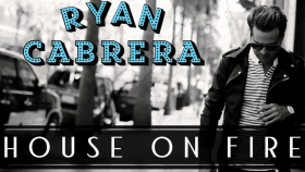 Ryan Cabrera Is Back With House On Fire
