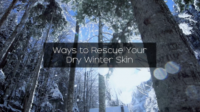 Ways to Rescue Your Dry Winter Skin