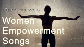 LifeMinutes Top 10 Womens Empowerment Songs